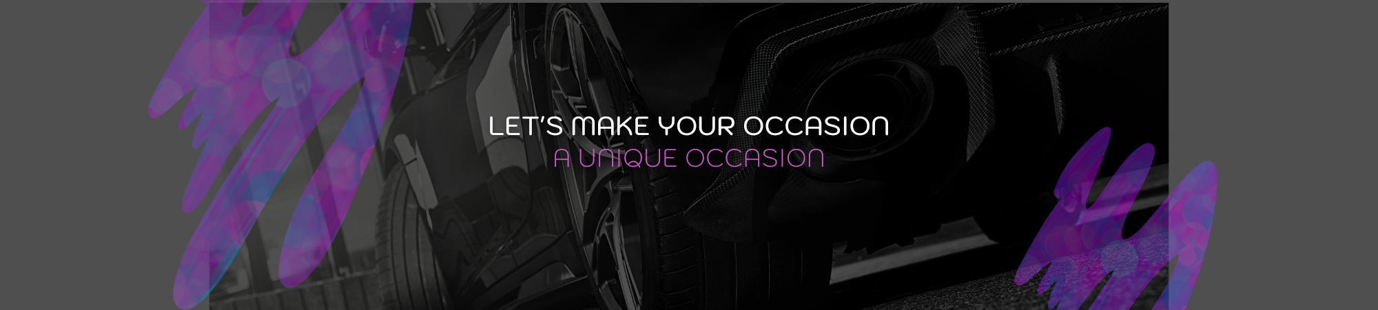 car in black in white with slogan Let us make your occasion, a unique occasion
